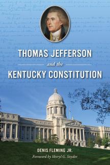 Thomas Jefferson and the Kentucky Constitution by Denis Fleming